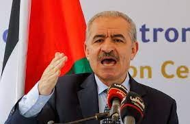 رئيس الوزراء اشتية يطالب بتدخل دولي لوقف ابتلاع الاحتلال للأراضي في القدس
